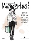 Cover Wanderlust - Your Urban Travel Style Guide